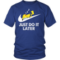 Just do it later