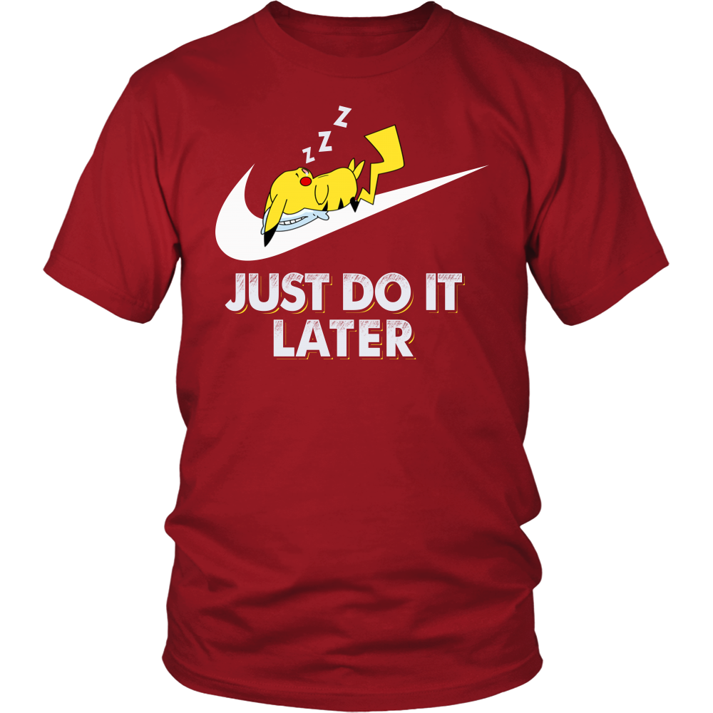 Just do it later